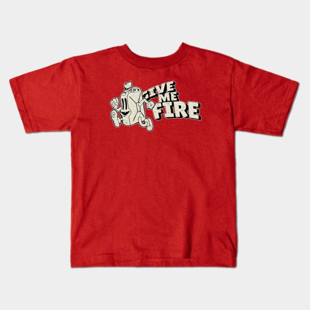 Give me fire ! Kids T-Shirt by Bishok